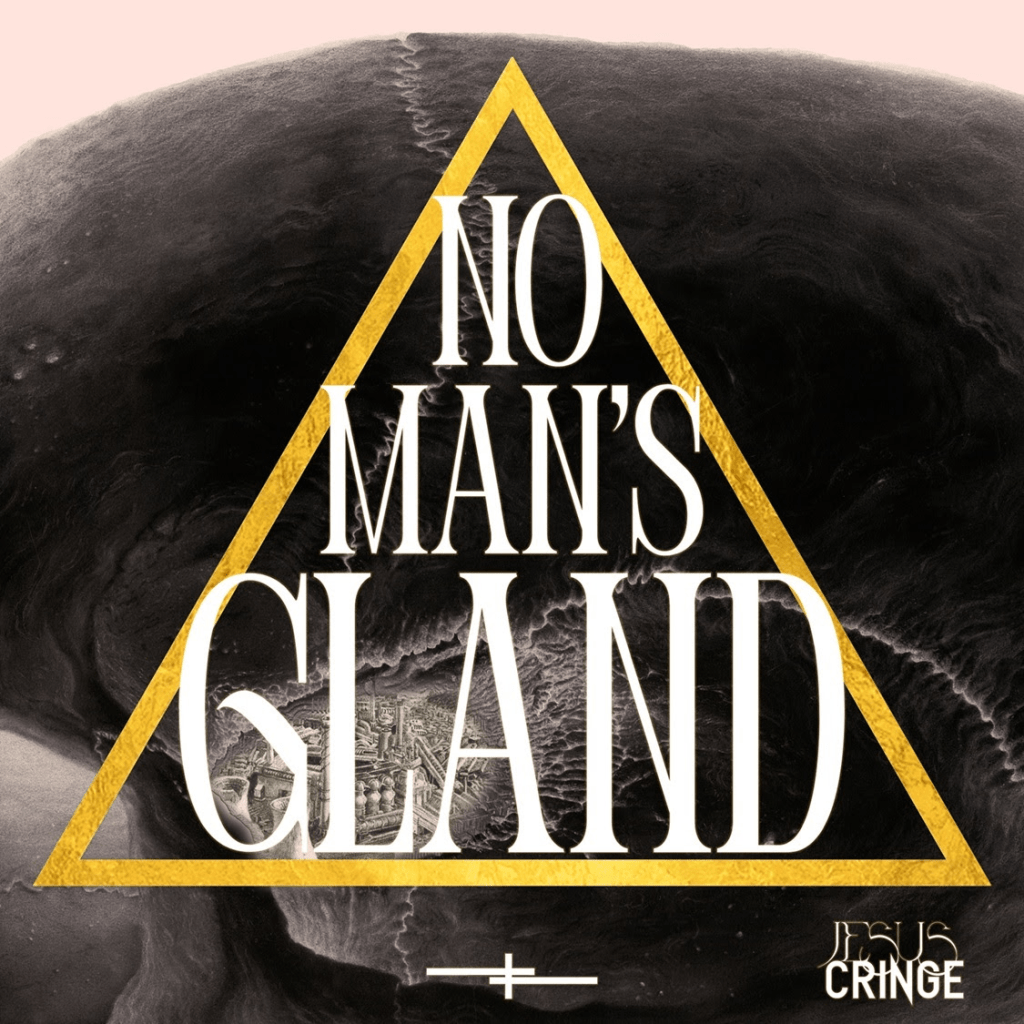 Irriverent Space Rock Project Jesus Cringe Releases “No Man’s Gland”